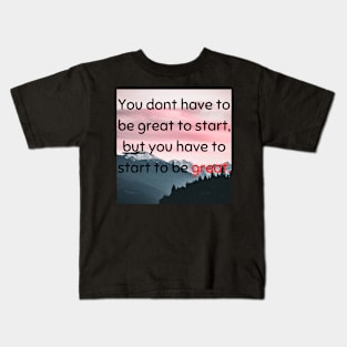 Motivational shirt Kids T-Shirt